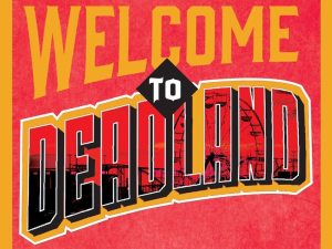 The Geekiary Welcome to Deadland
